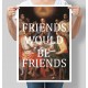 Постер мотивуючий Friends