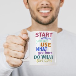 Чашка мотиваційна Start where you are. Use what you have. Do what you can