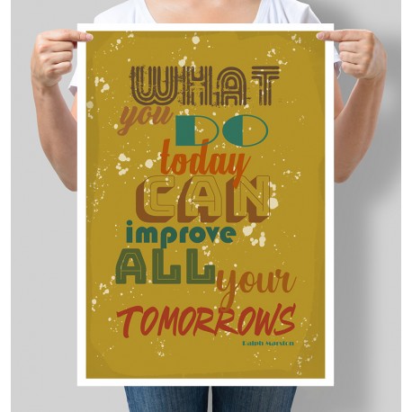 Постер мотивуючий What you do today can improve all your tomorrows