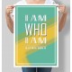 Постер мотивуючий I am who i am