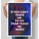 Постер мотивуючий If you can't teach me to fly, that teach me music