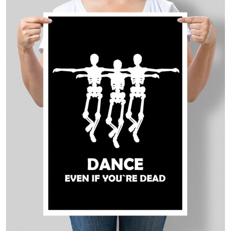 Постер Dance even if you`re dead