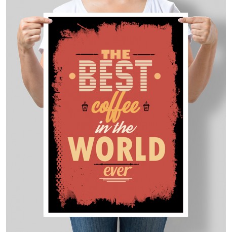 Постер мотивуючий The best coffee in the world ever