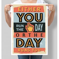 Постер Pinterest Either you run the day, or the day runs you. Jim Rohn
