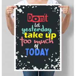 Постер Don't let yesterday use up too much of today. Will Rogers