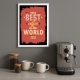 Постер мотивуючий The best coffee in the world ever