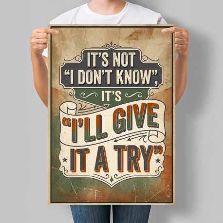 Мотиваційний постер It's Not I Don't Know It's I'll Give It A Try