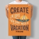 Мотиваційний постер Create a Life You Don't Need a Vacation From