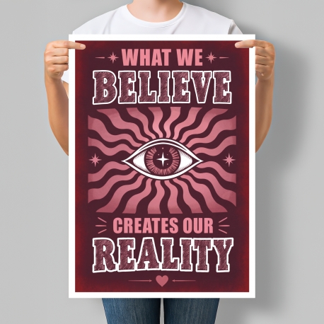 Мотиваційний постер What We Believe Creates Our Reality - Те, у що ми віримо, створює нашу реальність