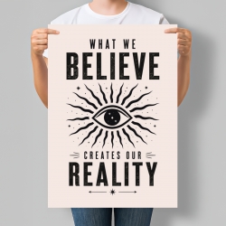 Мотиваційний постер What We Believe Creates Our Reality
