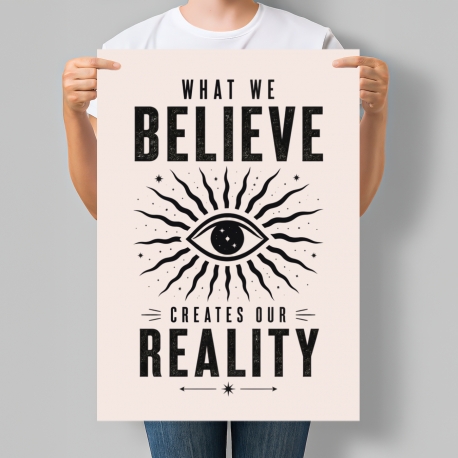 Мотиваційний постер What We Believe Creates Our Reality