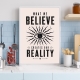 Мотиваційний постер What We Believe Creates Our Reality