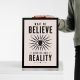 Мотиваційний постер What We Believe Creates Our Reality