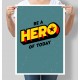 Постер мотивуючий Be a hero of today