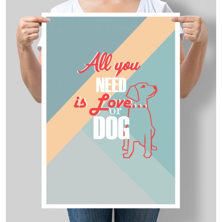 Постер мотивуючий All you need is love or dog